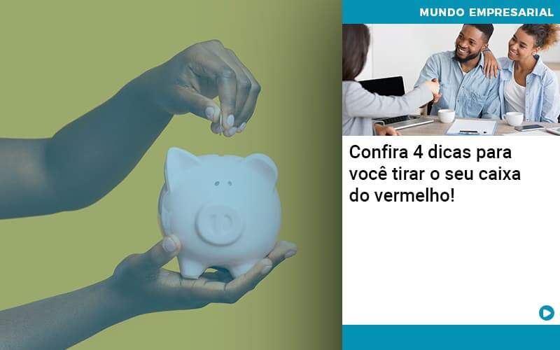 Confira 4 Dicas Para Voce Tirar O Seu Caixa Do Vermelho - Contabilidade e Auditoria em Petrolina - PE | Controller Contadores