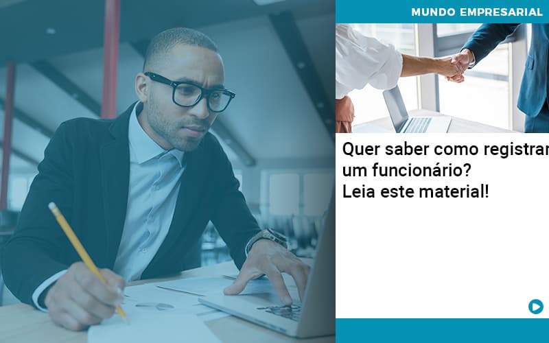 Quer Saber Como Registrar Um Funcionario Lia Este Material - Contabilidade e Auditoria em Petrolina - PE | Controller Contadores